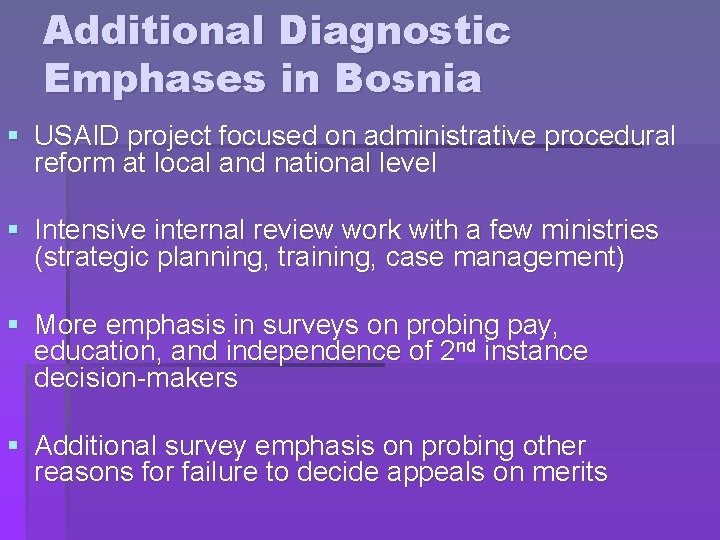 Additional Diagnostic Emphases in Bosnia § USAID project focused on administrative procedural reform at