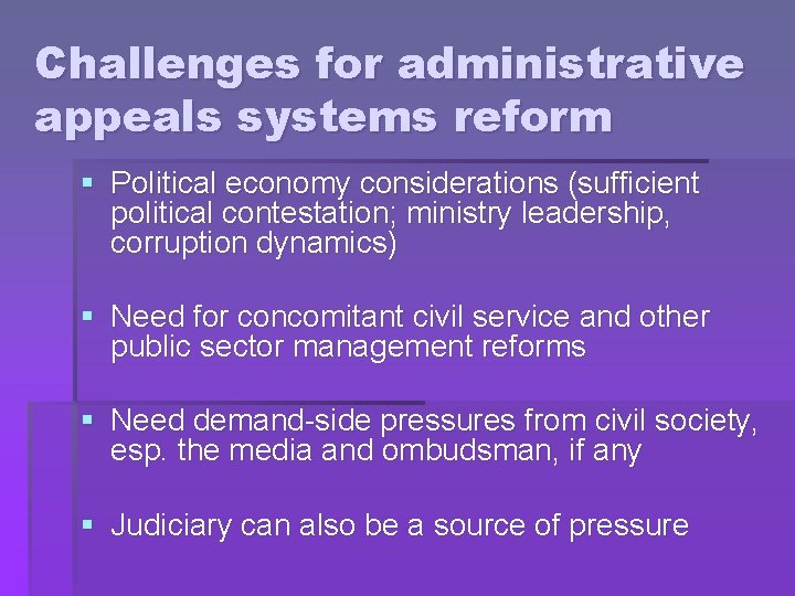 Challenges for administrative appeals systems reform § Political economy considerations (sufficient political contestation; ministry