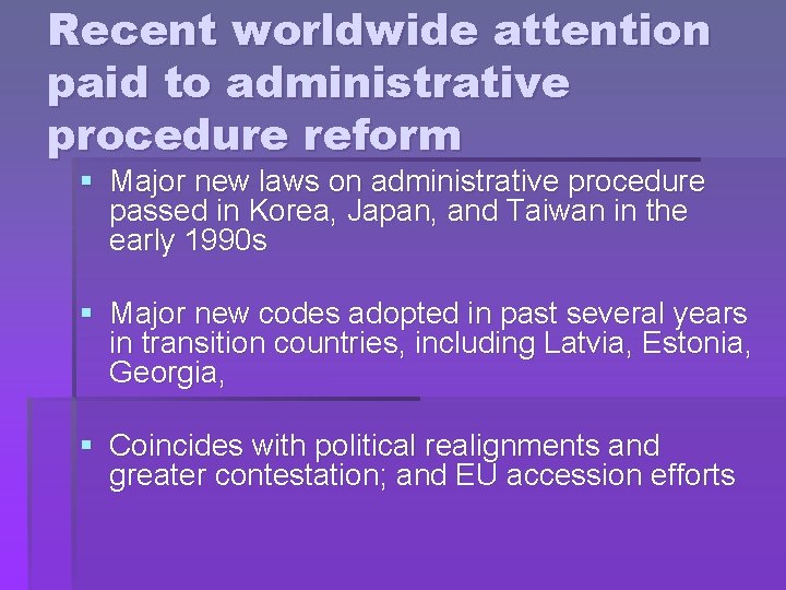 Recent worldwide attention paid to administrative procedure reform § Major new laws on administrative