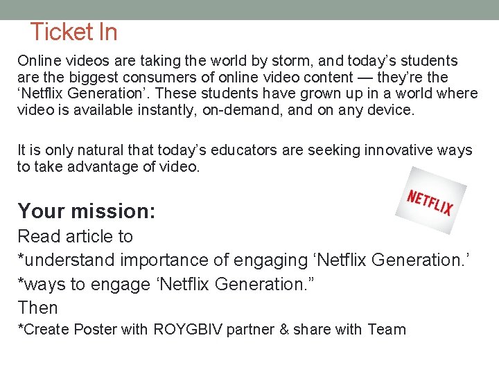 Ticket In Online videos are taking the world by storm, and today’s students are