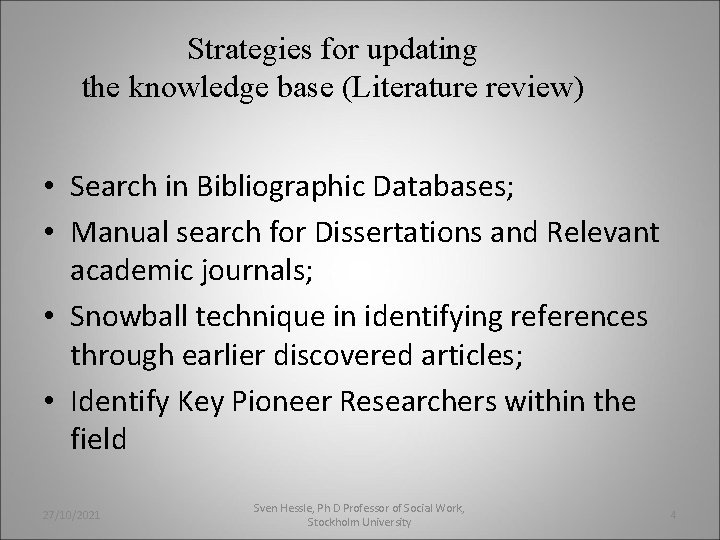 Strategies for updating the knowledge base (Literature review) • Search in Bibliographic Databases; •