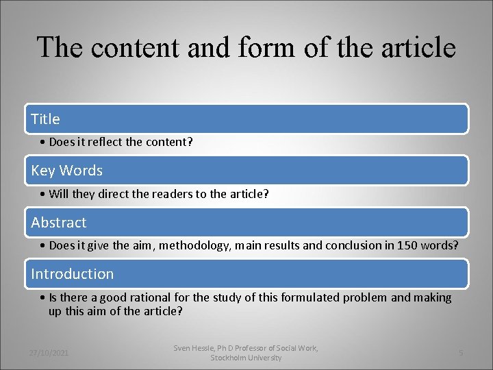 The content and form of the article Title • Does it reflect the content?