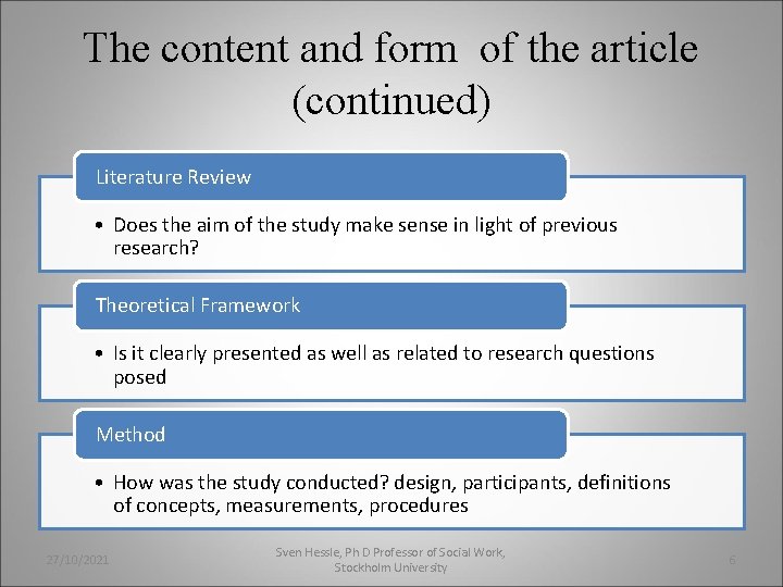 The content and form of the article (continued) Literature Review • Does the aim