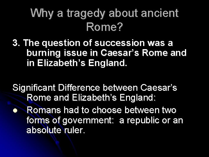 Why a tragedy about ancient Rome? 3. The question of succession was a burning