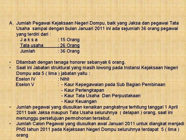 A. Jumlah Pegawai Kejaksaan Negeri Dompu, baik yang Jaksa dan pegawai Tata Usaha sampai