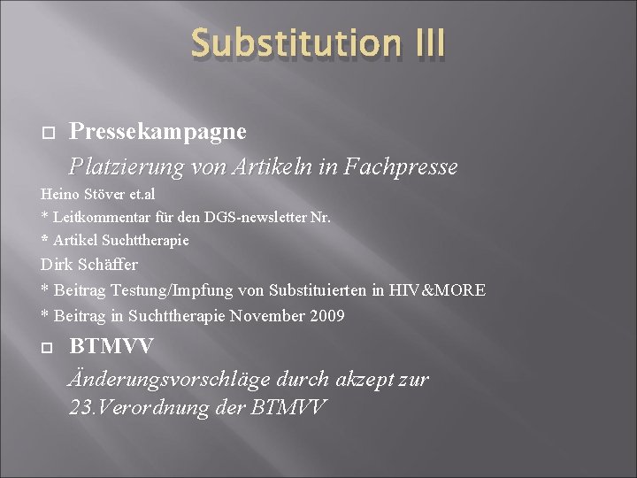 Substitution III Pressekampagne Platzierung von Artikeln in Fachpresse Heino Stöver et. al * Leitkommentar
