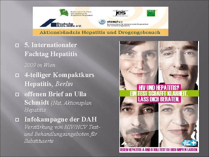  5. Internationaler Fachtag Hepatitis 2009 in Wien 4 -teiliger Kompaktkurs Hepatitis, Berlin offenen