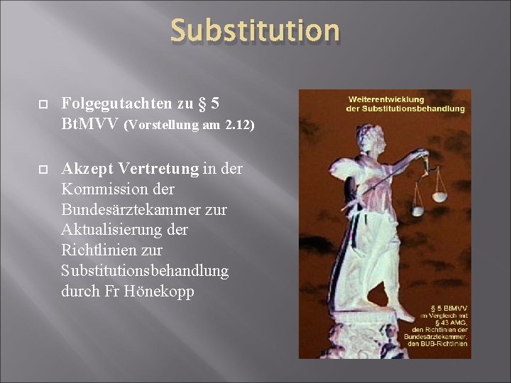 Substitution Folgegutachten zu § 5 Bt. MVV (Vorstellung am 2. 12) Akzept Vertretung in