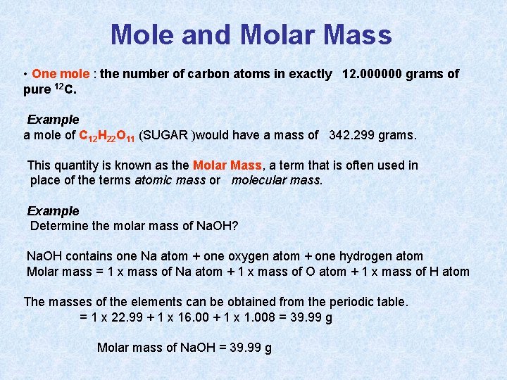 Mole and Molar Mass • One mole : the number of carbon atoms in