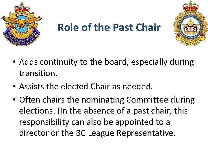 Role of the Past Chair • Adds continuity to the board, especially during transition.