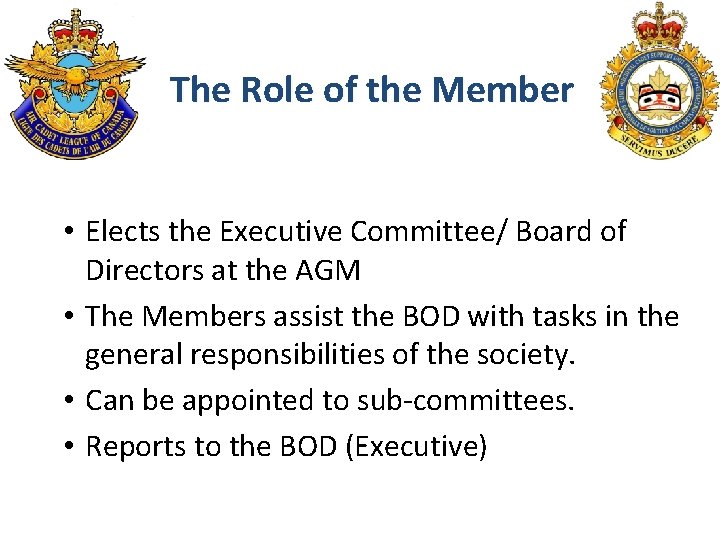 The Role of the Member • Elects the Executive Committee/ Board of Directors at