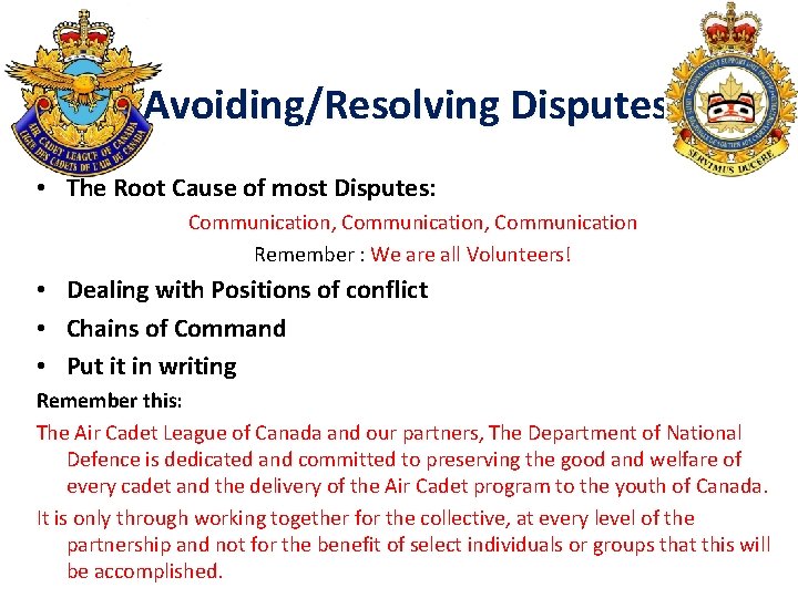 Avoiding/Resolving Disputes • The Root Cause of most Disputes: Communication, Communication Remember : We