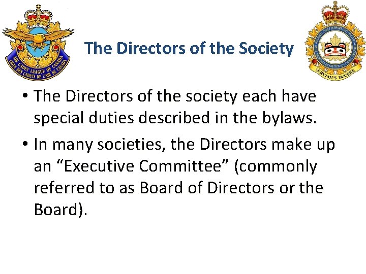 The Directors of the Society • The Directors of the society each have special