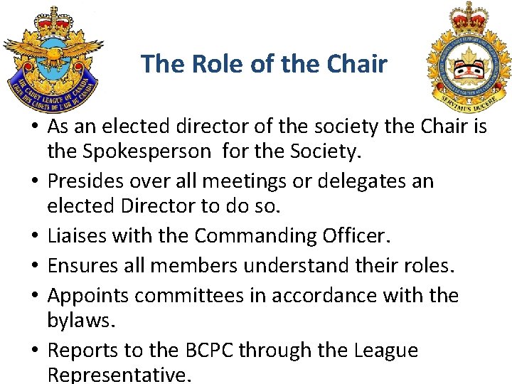 The Role of the Chair • As an elected director of the society the
