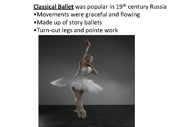 Classical Ballet was popular in 19 th century Russia • Movements were graceful and