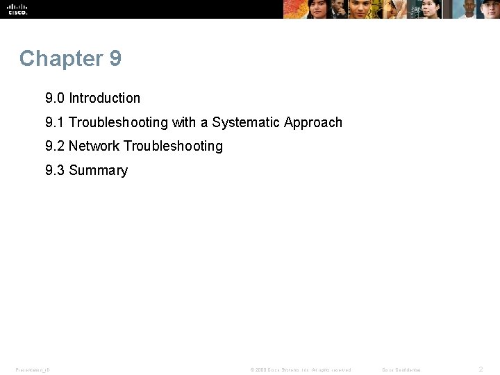 Chapter 9 9. 0 Introduction 9. 1 Troubleshooting with a Systematic Approach 9. 2