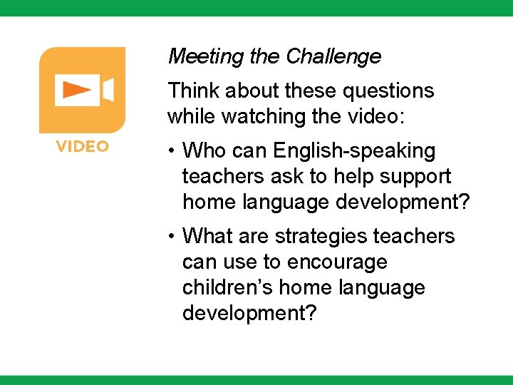 Meeting the Challenge Think about these questions while watching the video: • Who can Meeting the Challenge Think about these questions while watching the video: • Who can