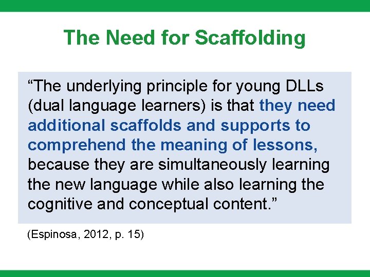 The Need for Scaffolding “The underlying principle for young DLLs (dual language learners) is The Need for Scaffolding “The underlying principle for young DLLs (dual language learners) is