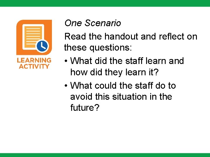 One Scenario Read the handout and reflect on these questions: • What did the One Scenario Read the handout and reflect on these questions: • What did the