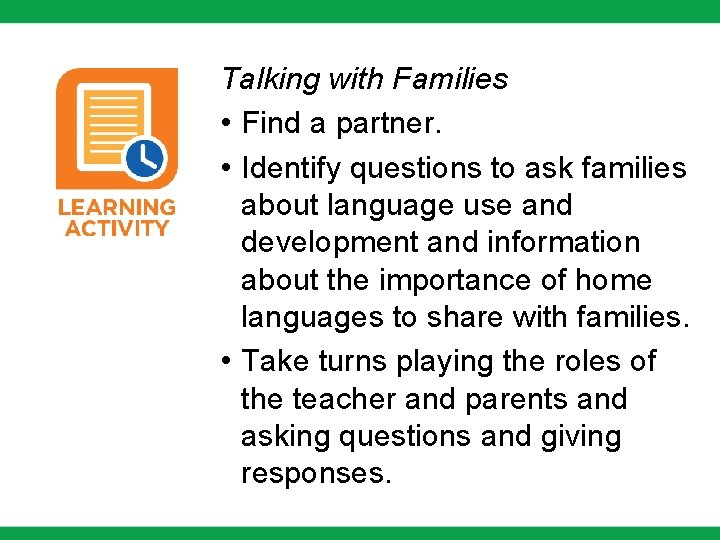 Talking with Families • Find a partner. • Identify questions to ask families about Talking with Families • Find a partner. • Identify questions to ask families about