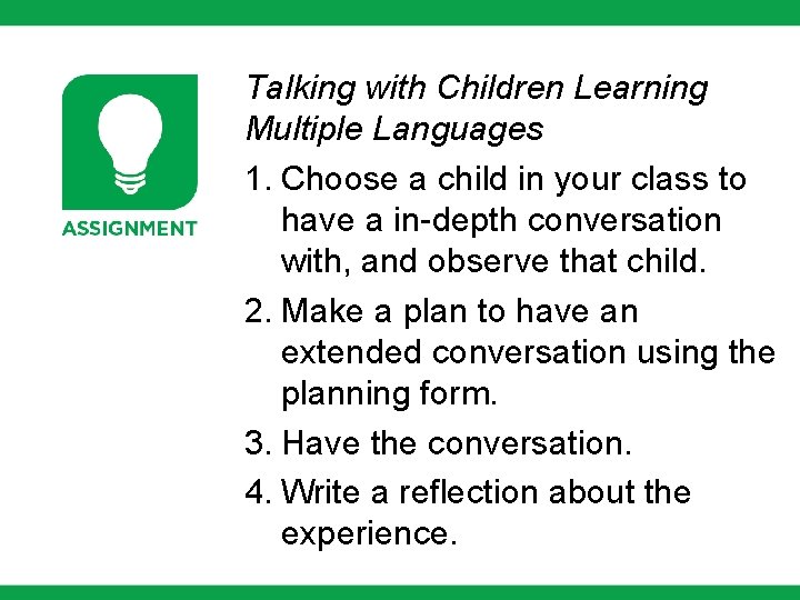 Talking with Children Learning Multiple Languages 1. Choose a child in your class to Talking with Children Learning Multiple Languages 1. Choose a child in your class to