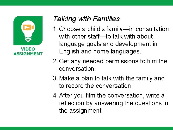 Talking with Families 1. Choose a child’s family—in consultation with other staff—to talk with Talking with Families 1. Choose a child’s family—in consultation with other staff—to talk with