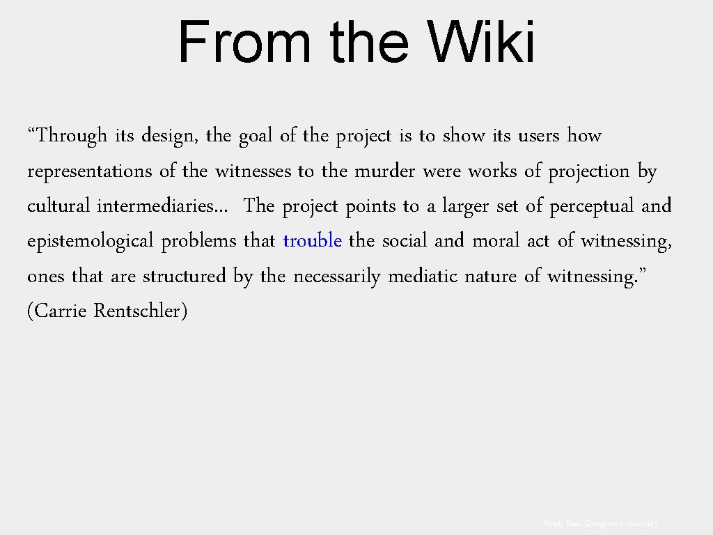 From the Wiki “Through its design, the goal of the project is to show