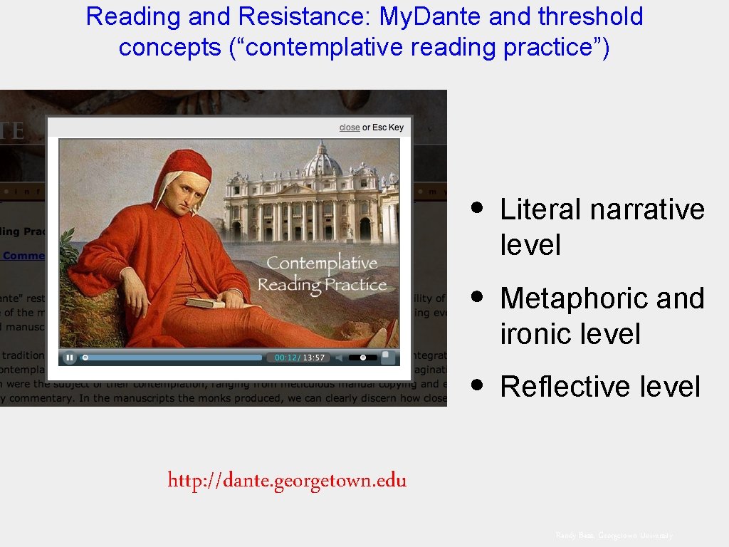 Reading and Resistance: My. Dante and threshold concepts (“contemplative reading practice”) • Literal narrative