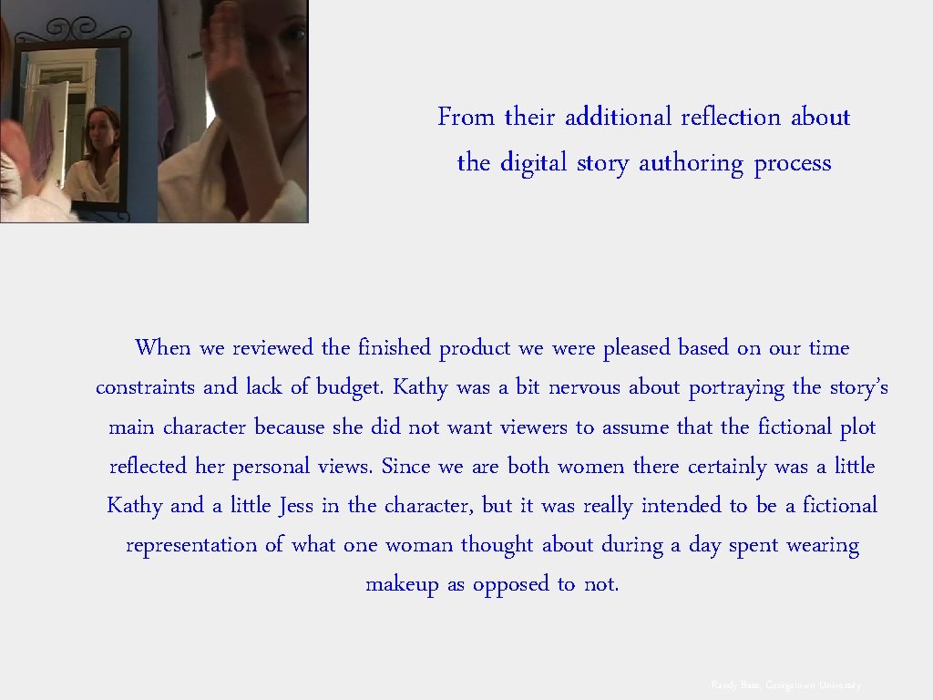 From their additional reflection about the digital story authoring process When we reviewed the