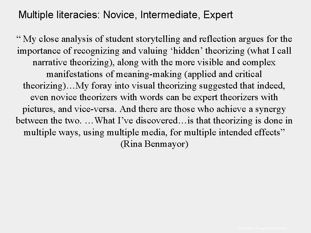 Multiple literacies: Novice, Intermediate, Expert “ My close analysis of student storytelling and reflection