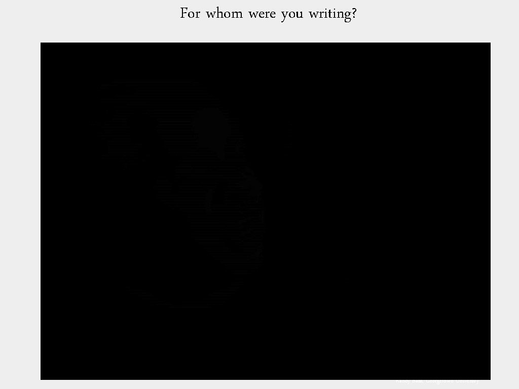 For whom were you writing? Randy Bass, Georgetown University 