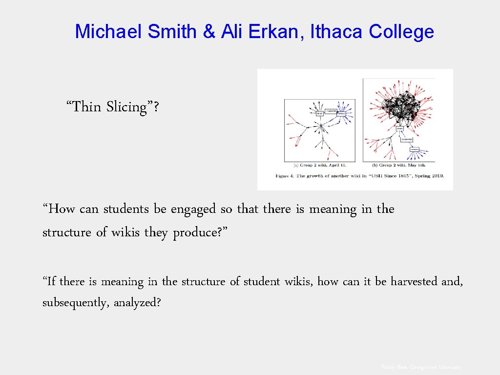 Michael Smith & Ali Erkan, Ithaca College “Thin Slicing”? “How can students be engaged