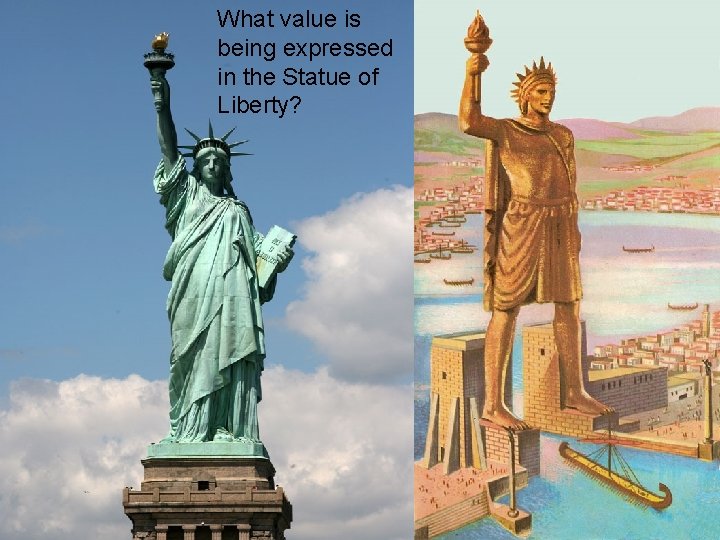 What value is being expressed in the Statue of Liberty? 