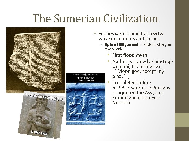 The Sumerian Civilization • Scribes were trained to read & write documents and stories
