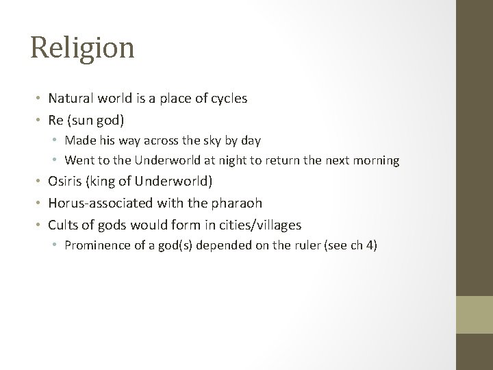 Religion • Natural world is a place of cycles • Re (sun god) •