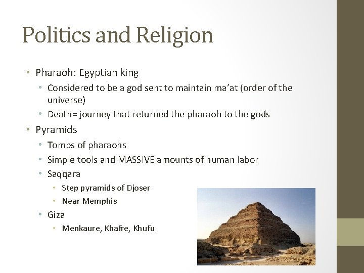 Politics and Religion • Pharaoh: Egyptian king • Considered to be a god sent