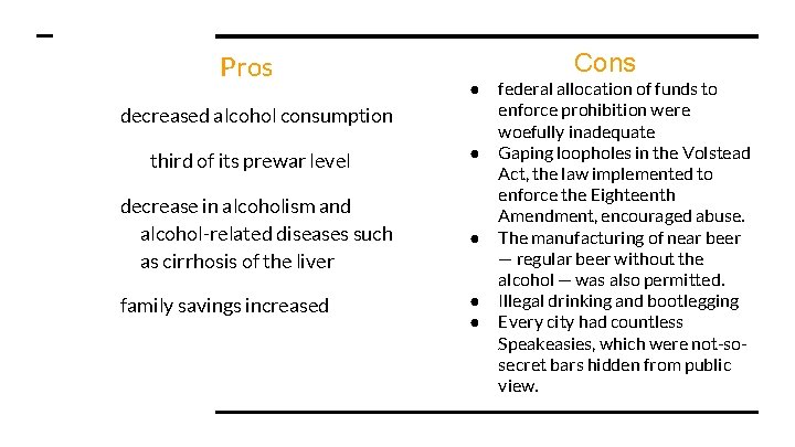 Pros decreased alcohol consumption third of its prewar level decrease in alcoholism and alcohol-related