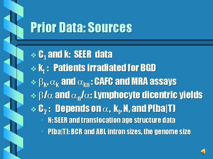 Prior Data: Sources v C 1 and k: SEER data v kt : Patients