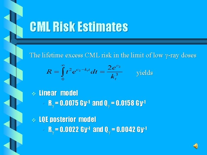 CML Risk Estimates The lifetime excess CML risk in the limit of low -ray