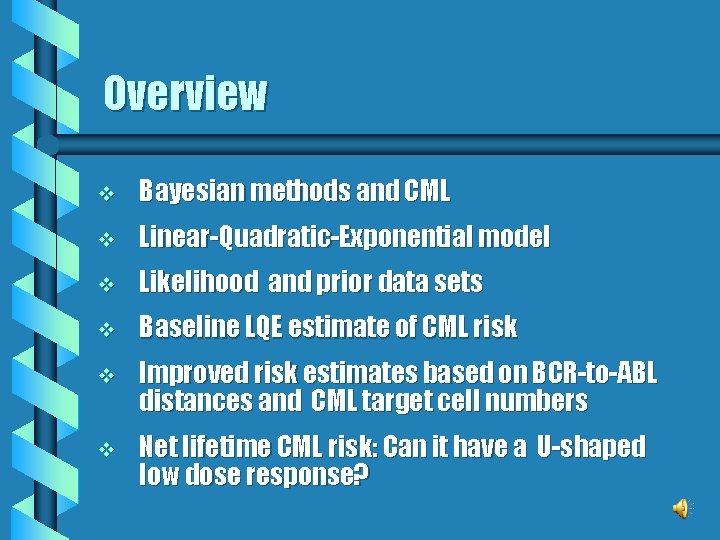 Overview v Bayesian methods and CML v Linear-Quadratic-Exponential model v Likelihood and prior data