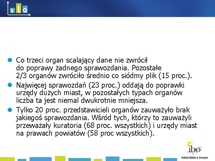 Co trzeci organ scalający dane nie zwrócił do poprawy żadnego sprawozdania. Pozostałe 2/3 organów