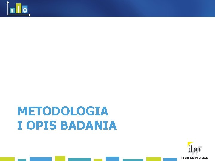 METODOLOGIA I OPIS BADANIA 