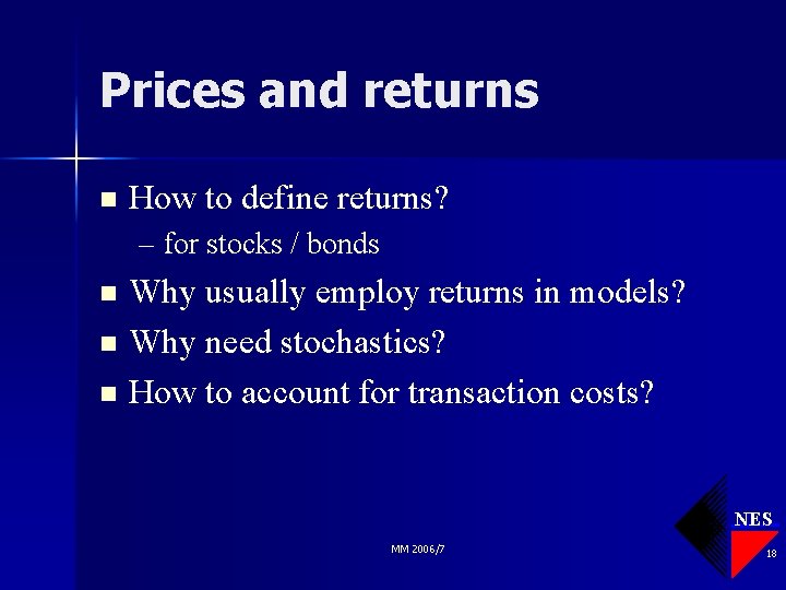 Prices and returns n How to define returns? – for stocks / bonds Why