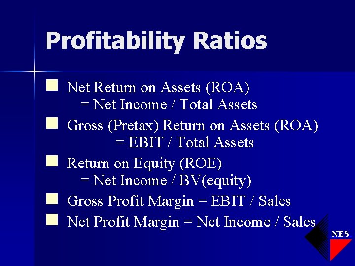 Profitability Ratios n Net Return on Assets (ROA) n n = Net Income /