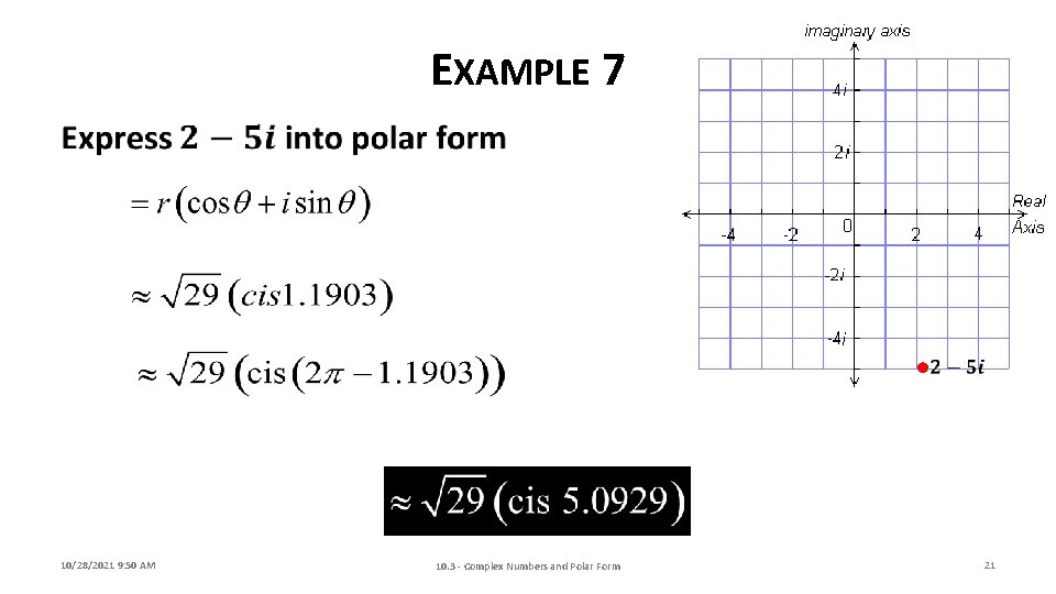 EXAMPLE 7 • 10/28/2021 9: 50 AM 10. 3 - Complex Numbers and Polar
