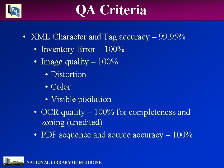 QA Criteria • XML Character and Tag accuracy – 99. 95% • Inventory Error