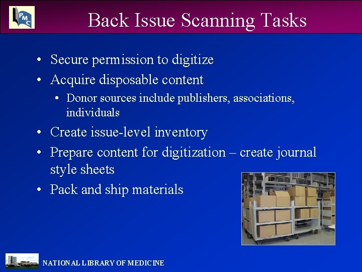 Back Issue Scanning Tasks • Secure permission to digitize • Acquire disposable content •