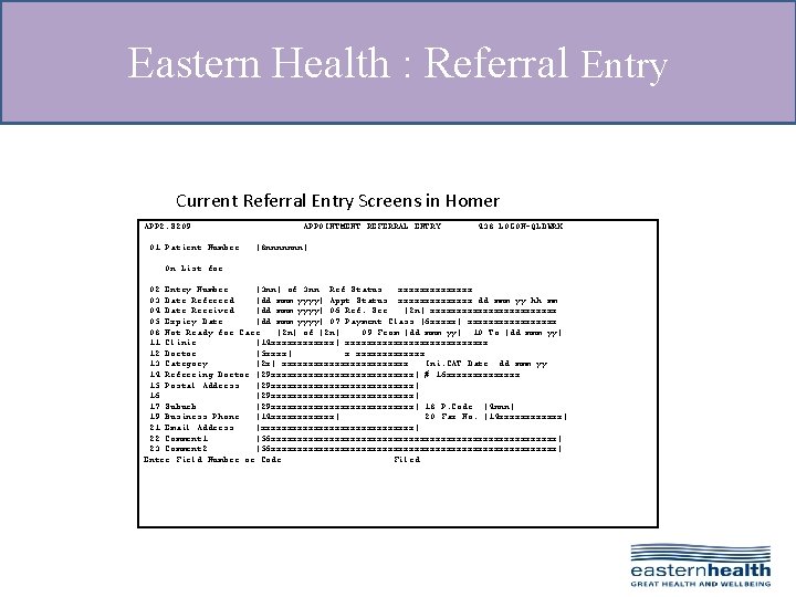 Eastern Health : Referral Entry Current Referral Entry Screens in Homer APP 2. S