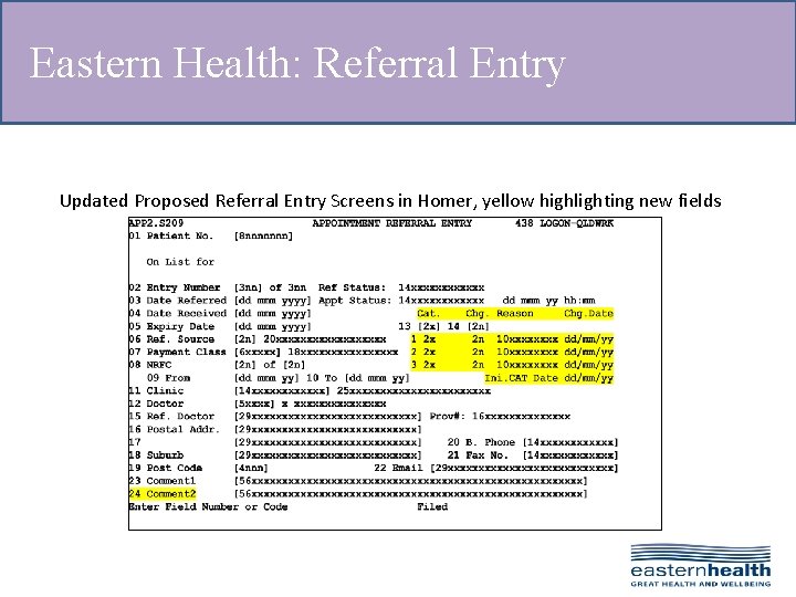 Eastern Health: Referral Entry Updated Proposed Referral Entry Screens in Homer, yellow highlighting new