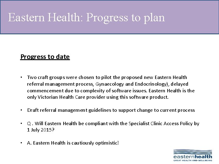 Eastern Health: Progress to plan Progress to date • Two craft groups were chosen